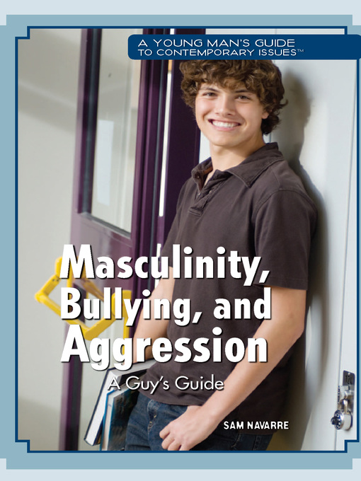Title details for Masculinity, Bullying, and Aggression by Sam Navarre - Available